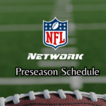 NFL Network Preseason Schedule 2024