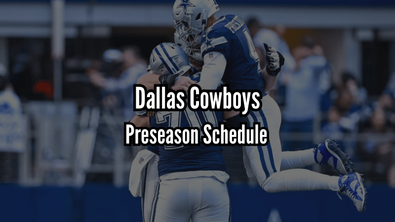 Dallas Cowboys Preseason Schedule 2023 - NFL Playoff Pass