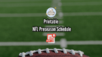 Printable 2025 NFL Preseason Schedule (PDF Download)