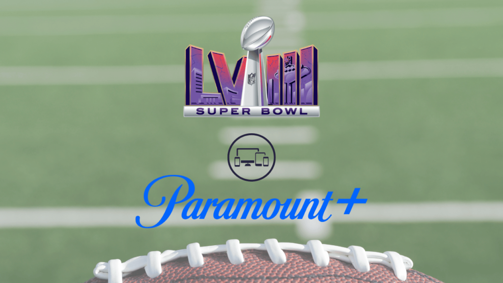 Watch Super Bowl 2024 on Paramount Plus