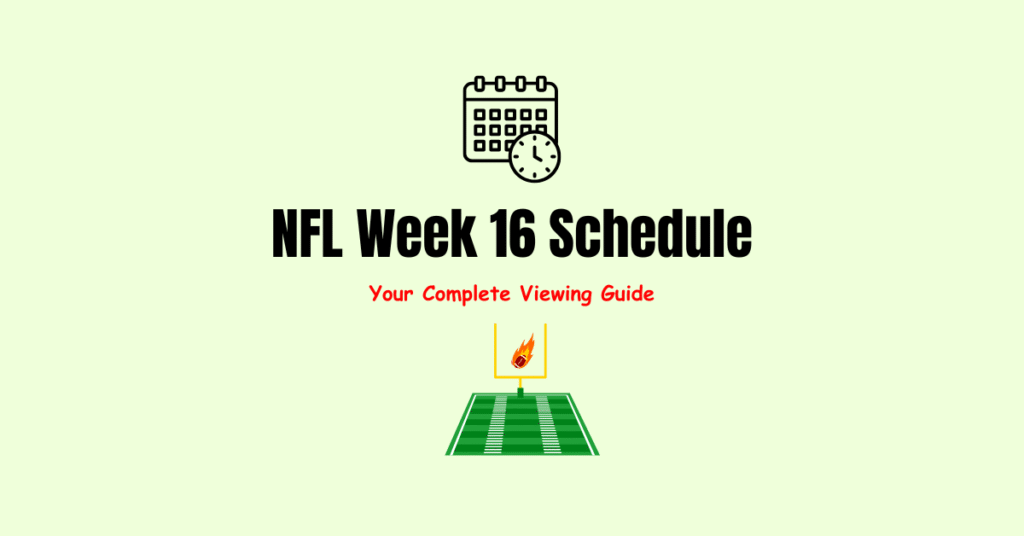 NFL Week 16 Schedule 2025