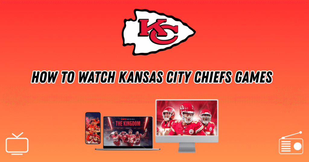 Watch Kansas City Chiefs Games 2025