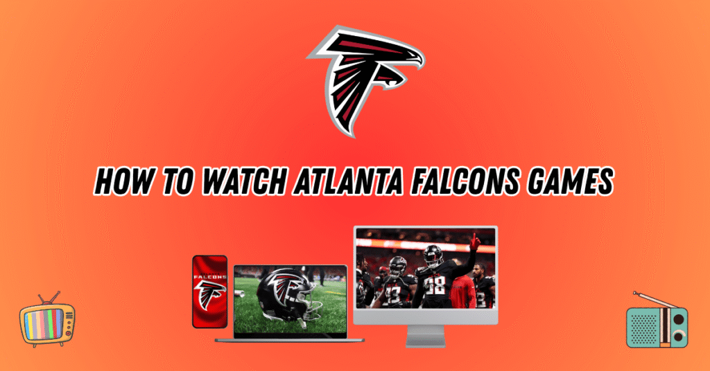 Watch Atlanta Falcons Games 2025