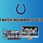 How to Watch Indianapolis Colts Games 2025