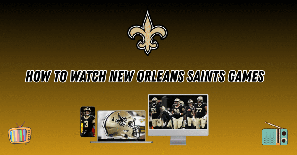 Watch New Orleans Saints Games 2025