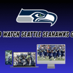How to Watch Seattle Seahawks Games