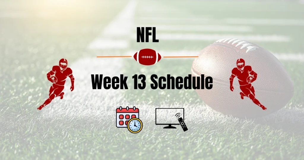 NFL Week 13 Schedule 2026