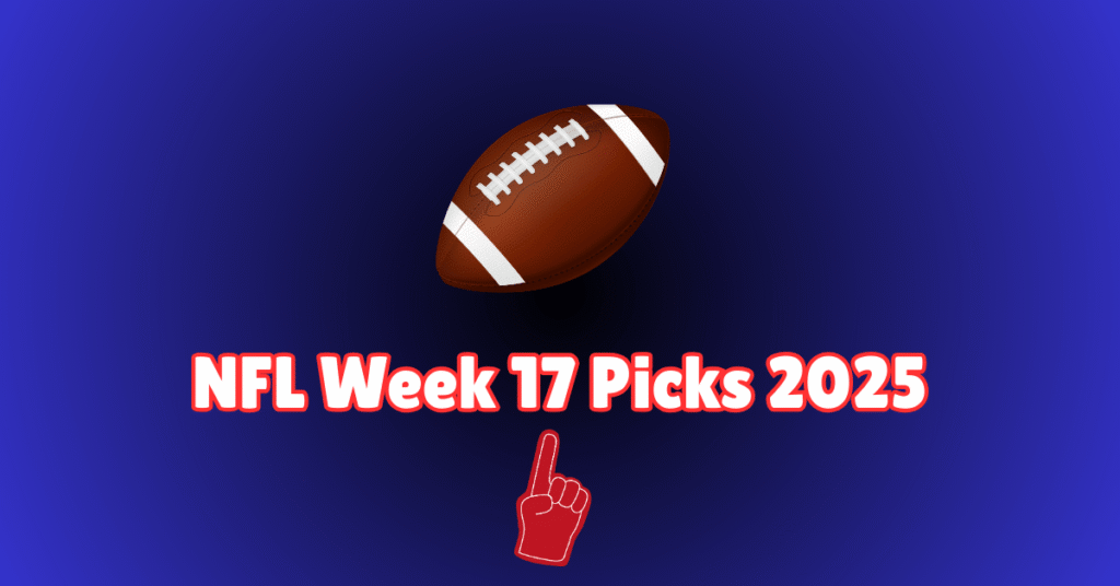 NFL Week 17 Picks 2025
