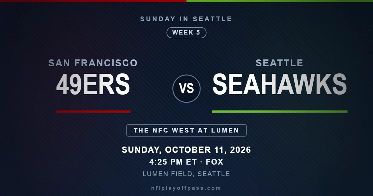 49ers vs Seahawks Week 5 2026, kickoff 4:25 PM ET on Sunday October 11 at Lumen Field in Seattle on FOX